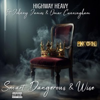 Smart Dangerous & Wise (feat. Omar Cunningham & Jonny James) - Single - Highway Heavy