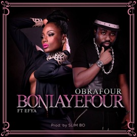 Boniayefour (feat. Efya) Obrafour