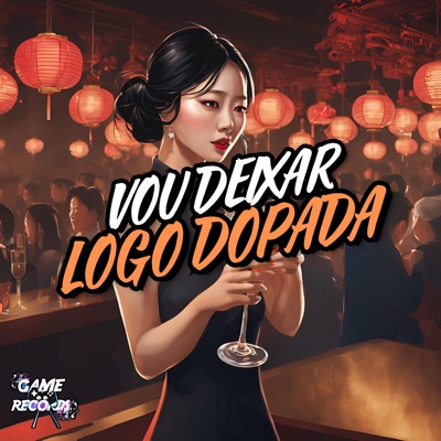 Vou Deixar Logo Dopada (feat. Game Records) - Single