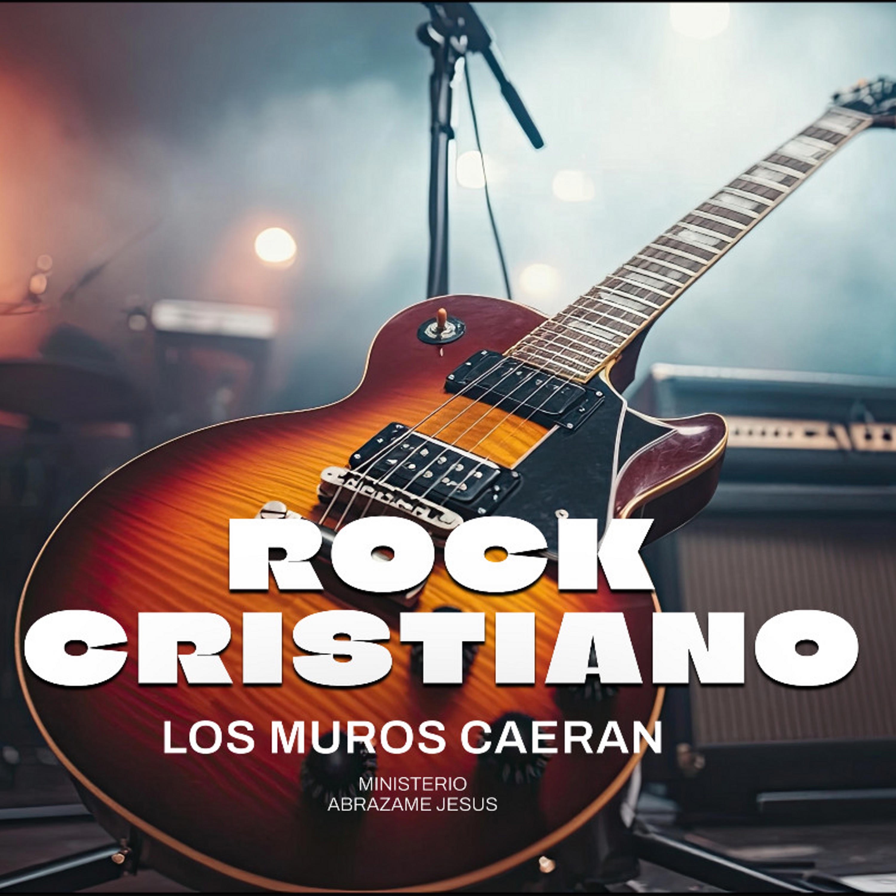 Ministerio Abrazame Jesus - Los Muros Caeran - Versiуn Rock