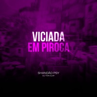 Viciada em Piroca - Single - Shandão Psy & Dj Tonclay