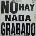 No Hay Nada Grabado