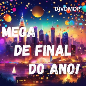 MEGA DE FINAL DE ANO (DJ VD MDP)