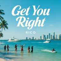 GET YOU RIGHT - Single - RICO