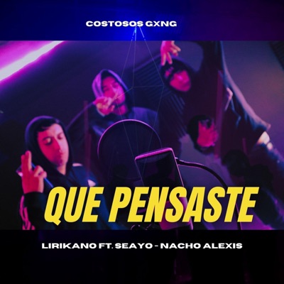 Que pensaste (feat. Seayo & Nacho Alexis) - Single