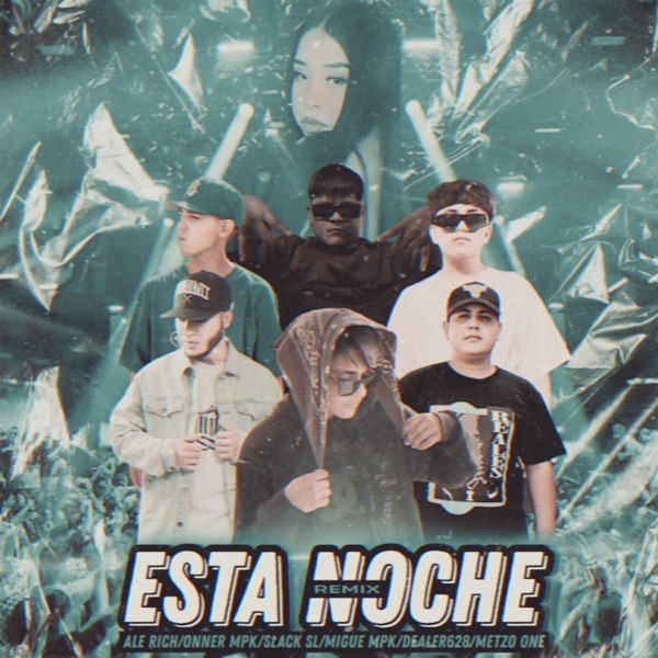 Esta Noche (feat. Slack SL, Onner Mpk, Migue Mpk, Dealer 628 & Metzo One) [Remix]