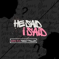 He Said, I Said - Single - Zara W & TEDDY TRILLION