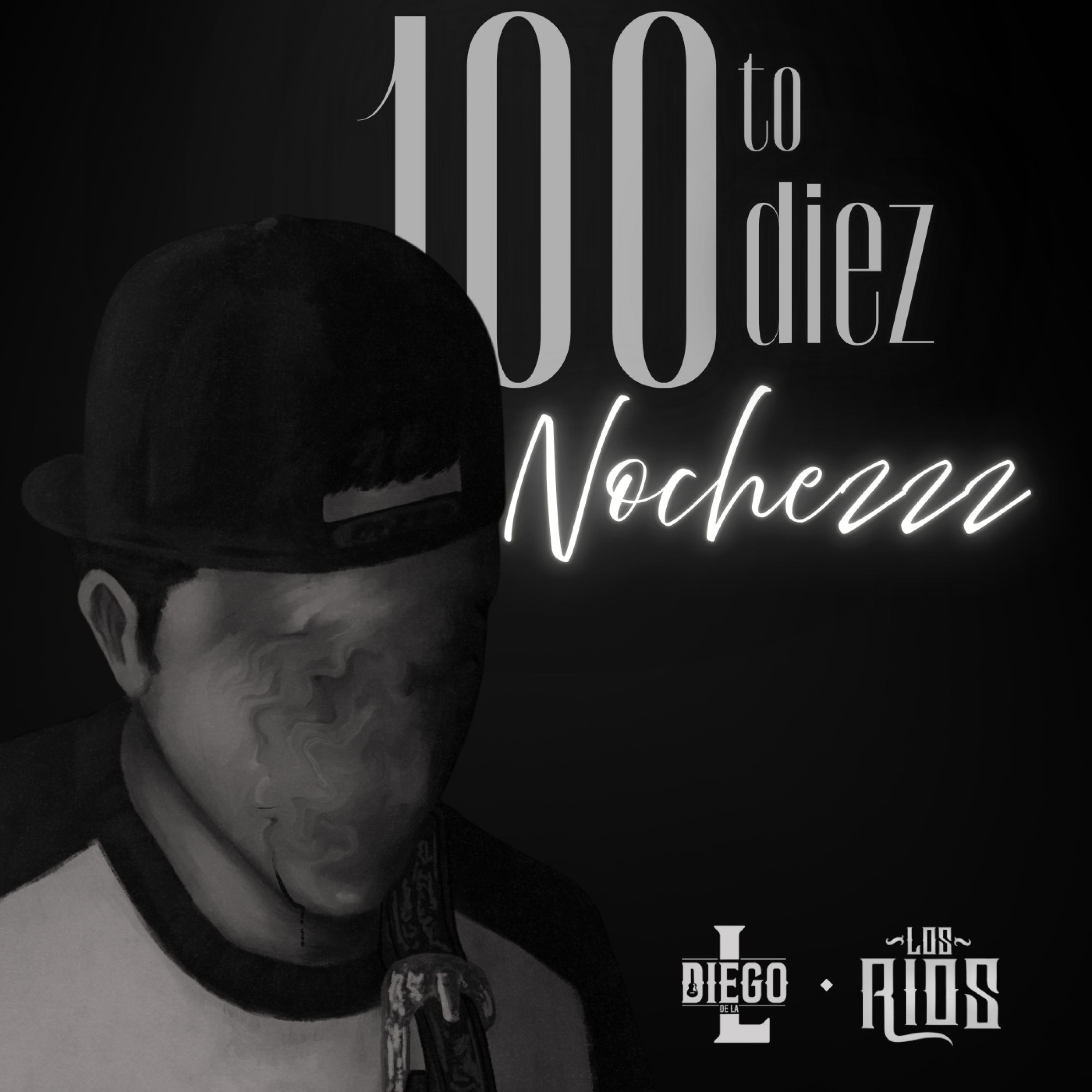 100to Diez Nochezzz (feat. Los Rios) - Single