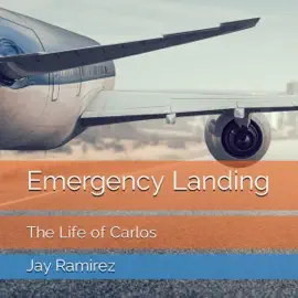 Emergency Landing: The Life of Carlos (Unabridged)
