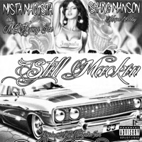 STILL MACKIN' (feat. Shang Manson) - Single - MC YOUNG ICE