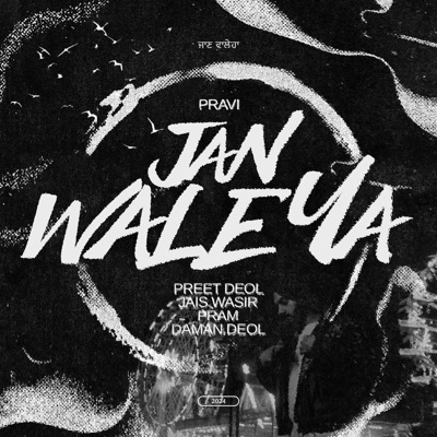 Jan Waleya (feat. Pravi, Preet Deol, Daman Deol & Pram) - Single