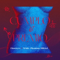 Cumplo & Premio (feat. White Phantom Official) - Single - Flowwyvs