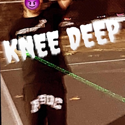 KNEE DEEP - Single