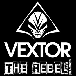 The Rebel (The Stone Pitcher Remix) Vextor
