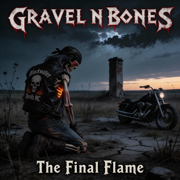 The Final Flame - Gravel N Bones