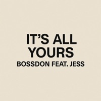 Its All Yours (feat. Jess) - Single - BossDon