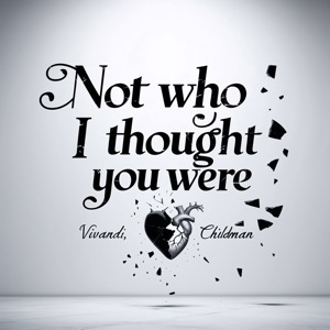 Not Who I Thought You Were