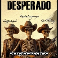 DESPERADO (feat. Karim Lesgoooya & Qua The King) - Single - Trappin Quik