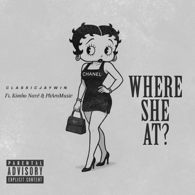 Where She At (feat. Kimbo Nave & PhAroMusic) - Single