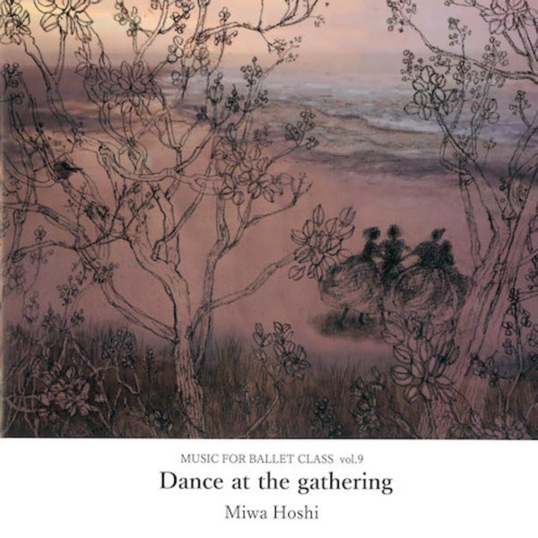 2025年ファッション福袋 Music for Ballet Class Vol.9 Dance At the Gathering - Album バレエ