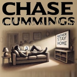 Rather Stay Home Chase Cummings