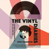 The Vinyl Diaries: Sex, Deep Cuts, and My Soundtrack to Queer Joy (Unabridged) - Pete Crighton
