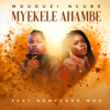 Mduduzi Ncube - Myekele Ahambe (feat. Nomfundo Moh) artwork
