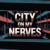 City on My Nerves - H.O.M.E