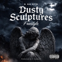 Dusty Sculptures Freestyle - Single - K Da Kyd