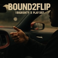 BOUND2FLIP (feat. PLAY DEF) - Single - 1bigrsnty