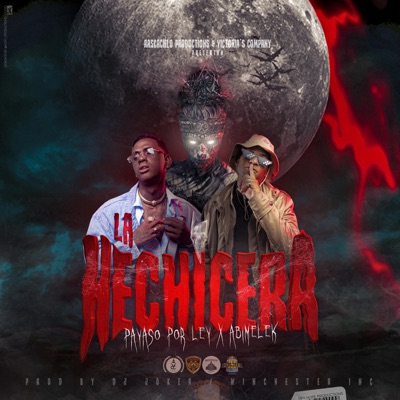 La Hechicera (feat. Payaso Por Ley & Abimelek) - Single