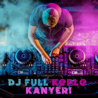 Song - DJ Full Koplo Kanyeri - Ayumi Mergian Lihe