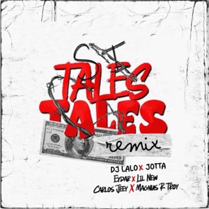 Si Tales, Tales (feat. DJ Lalo, Magnus R Troy & Lil New) [Remix]