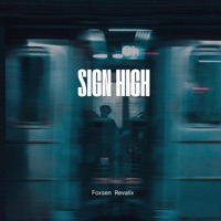 Sign High - Single - Foxsen & Revalix