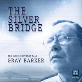 The Silver Bridge: The Classic Mothman Tale (Unabridged)