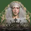 Banda de Música de la Cruz Roja de Sevilla & Jesús Joaquín Espinosa de los Monteros - Himno de la Coronación de María Stma. del Rocío