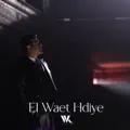 El Waet Hdiye
