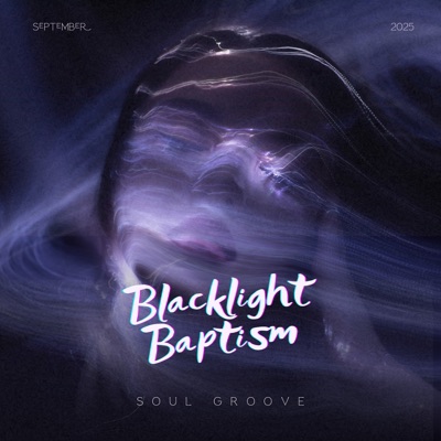 Blacklight Baptism - Single