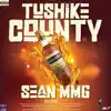 SEAN MMG - TUSHIKE COUNTY