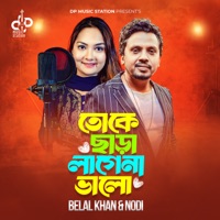 Toke Chara Lagena Valo (feat. Nodi) - Single - Belal Khan