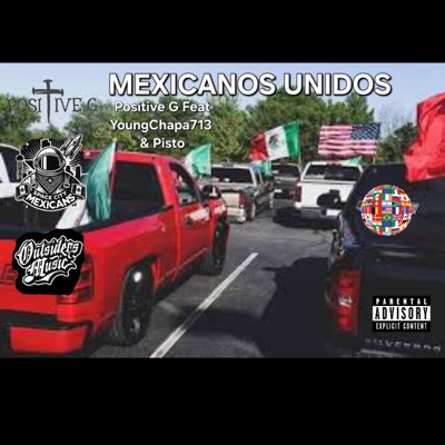 Mexicanos Unidos (feat. Positive G & Young Chapa) - Single