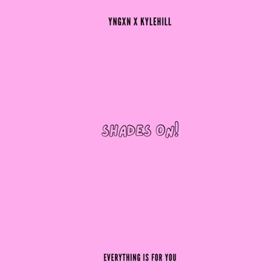 Shades on! (feat. Kylehill) - Single