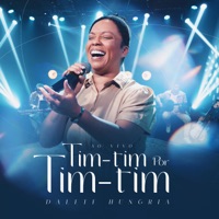 Tim-Tim por Tim-Tim (Ao Vivo) - Single - Dalete Hungria