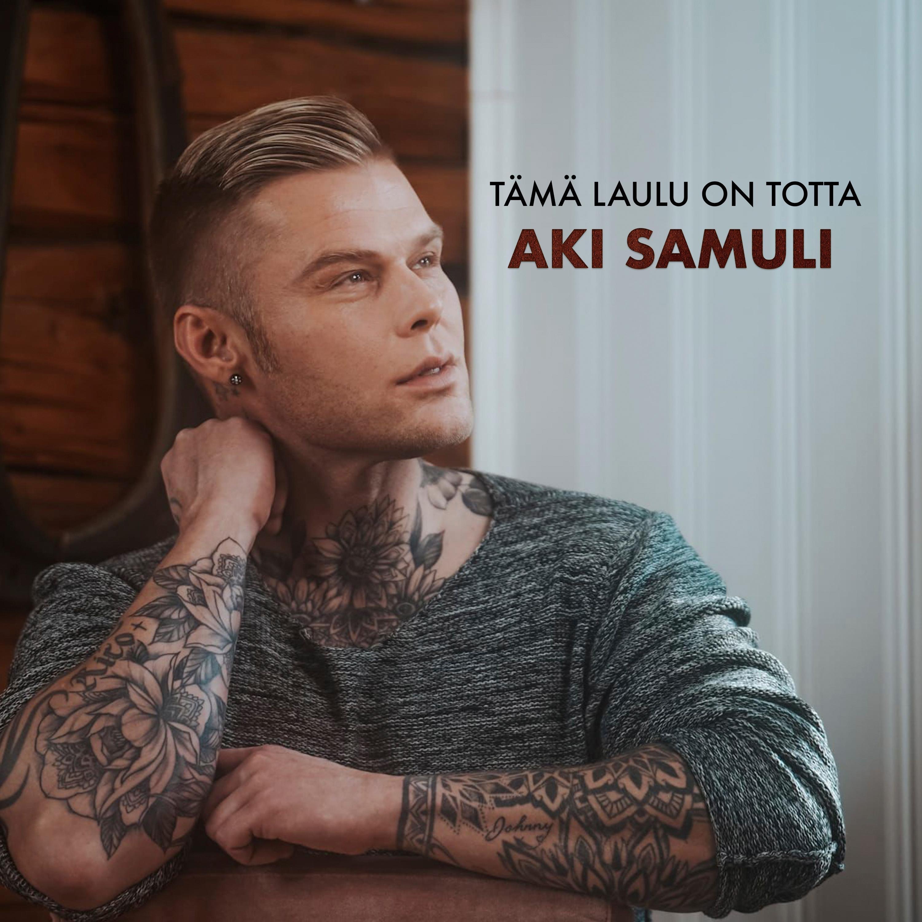 Tämä Laulu On Totta - Samuli Aki