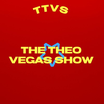 TTVS: THE THEO VEGAS SHOW