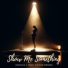 Show Me Something - Single (feat. Pusha Preme) - Single