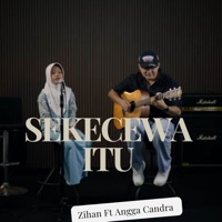 Sekecewa Itu (Cover) [feat. Angga Candra] - Single - Zihan