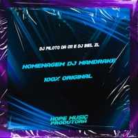 Homenagem Dj Mandrake 100% Original - Single - DJ PILOTO DA 011 & DJ Biel ZL