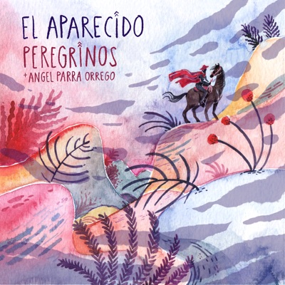 El Aparecido (feat. Angel Parra Orrego) - Single