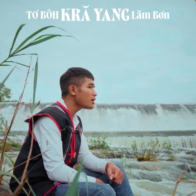 Tơ Bôh Kră Yang Lăm Bơn (feat. Siu Loan) [Lofi] - Single